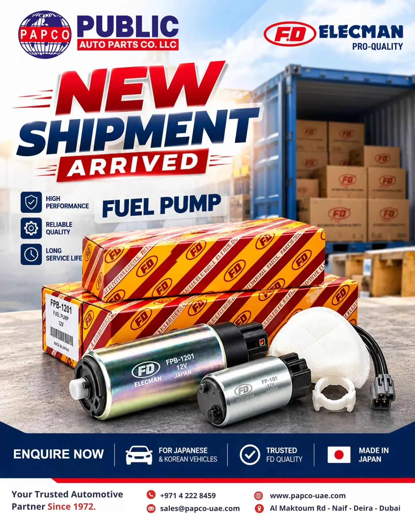 We're pleased to announce the arrival of our latest shipment of FD Elecman Fuel Pumps at PAPCO.

Designed for automotive fuel delivery applications, these products expand our range of solutions for Japanese and Korean vehicles.

Are you an automotive parts retailer, wholesaler, or distributor? Get in touch with PAPCO for business inquiries.

📩 Enquire now!

PAPCO – Your Trusted Automotive Partner Since 1972.

📞 +971 4 222 8459
🌐 www.papco-uae.com
📧 sales@papco-uae.com

#PAPCO #FDElecman #FuelPump #NewShipment #AutomotiveParts AutoPartsDistributor JapaneseCars KoreanCars UAE